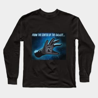 From The Center of the Galaxy! Long Sleeve T-Shirt